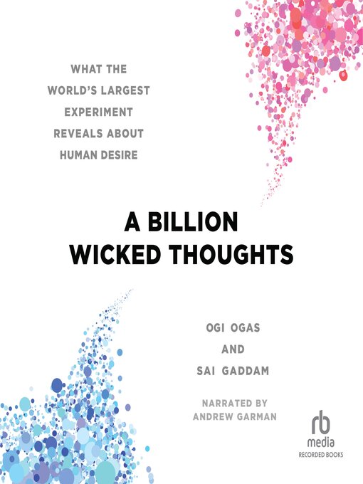 Title details for A Billion Wicked Thoughts by Ogi Ogas - Available